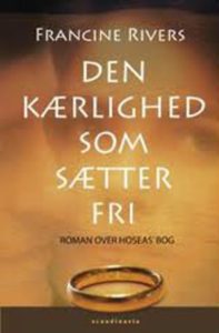 Bogen: ”Den kærlighed som sætter fri” af Francine Rivers.
