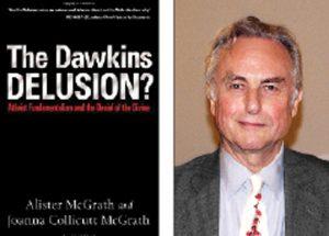 Ateisten Richard Dawkins (til højre) mener, at tro er en slags sindssyge og har udgivet bogen ’The God Delusion’. Bogen ’The Dawkins Delusion?’ (Dawkins bedrag) til venstre er skrevet af Alistair MacGrath og Joanna C. McGrath som et kristent svar på Dawkins’ bog.